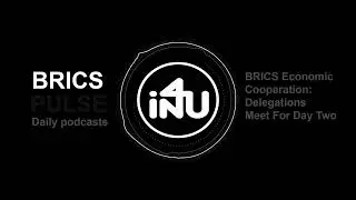 BRICS Pulse: BRICS Economic Cooperation: Delegations Meet For Day Two