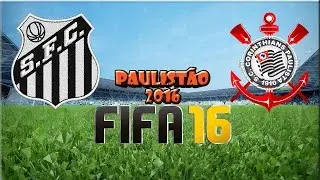 Santos VS. Corinthians (06/03/2016) Paulist&atilde;o 2016 - FIFA 16