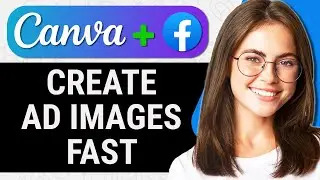 How to Make Facebook Ad Images on Canva (Quick & Easy)