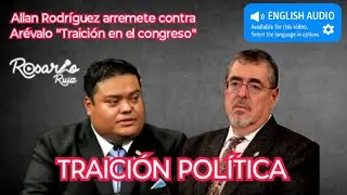 Congressman Allan Rodr&iacute;guez lashes out at President Ar&eacute;valo and speaks of betrayals in Congress