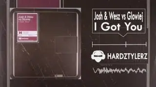 Josh & Wesz vs Glowiej - I Got You