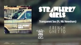 STRAWBERRY GIRLS - Transparent Sea (Ft. Nic Newsham)