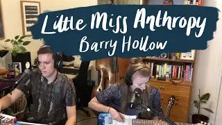 Little Miss Anthropy | Barry Hollow X Echoes and Edges - Open Collab