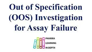 Out of Specification OOS Investigation for Assay Failure