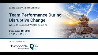 Part 2: Team Performance During Disruptive Change