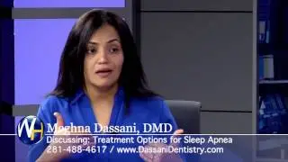 Treatment Options for Sleep Apnea with Houston, TX dentist Meghna Dassani, DMD