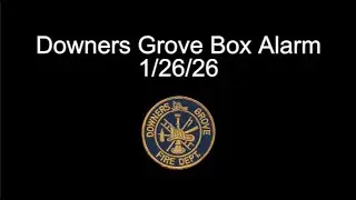 Downers Grove IL Radio Audio - MABAS 16 Box Alarm 1/26/26