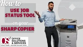 HOW TO USE JOB STATUS TOOL ON YOUR SHARP COPIER