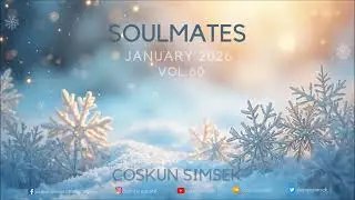 Coskun Simsek - SOULMATES New Year (January 2026) [Melodic Progressive, Vocal Progressive House]