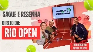SAQUE E RESENHA NO RIO OPEN - LUI CARVALHO
