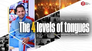 The 4 levels of tongues (IVS) with Prophet Jerome Fernando