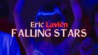 Eric Lavi&eacute;n - FALLING STARS (2024) (official music video)
