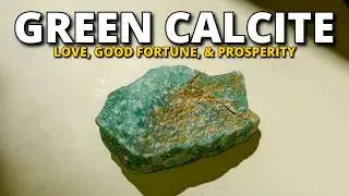 Green Calcite: Exploring Its Healing Benefits, Origins, and Metaphysical Properties Revealed