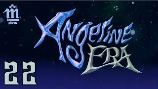 Let's Play Angeline Era - 22 - Faeworld Dig III