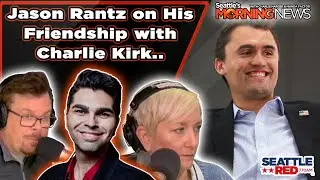 Jason Rantz on His Friendship with Charlie Kirk