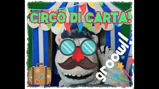 la tana dell'orso: circo di carta