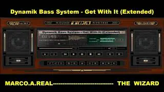 Dynamik Bass System - Get With It (Extended
