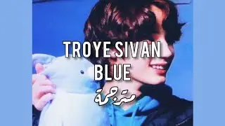 Troye sivan ft. Alex hope - blue-مترجمه