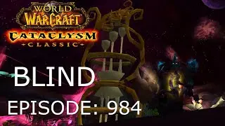 Twilight Protocols: Problems At The Pinnacle | WoW Cataclysm Classic BLIND #984