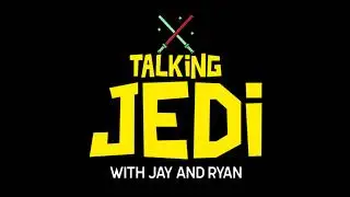 Talking Jedi with Jay and Ryan: Episode IV - I am A Father