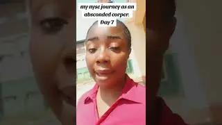 my nysc journey as an absconded corp member.#nysccamp #nyscgist #nyscnigeria #nysccamp