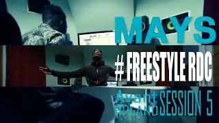 MAYS - Freestyle RDC ( avant Hp-Land Session 5)