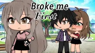 💔 You Broke me first💔 (GLMV) ||Music video||