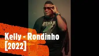 Kelly - Rondinho [2022]