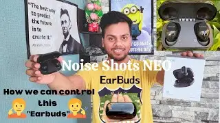 Noise Shots Neo Earbuds| full Detailed review, with pros & cons| How to control this EarBuds?