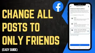 How To Change All Facebook Posts To Only Friends
