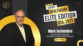 Mark Scrimshire | Global Pioneer &ndash; Outstanding Contribution to Digital Health Standards