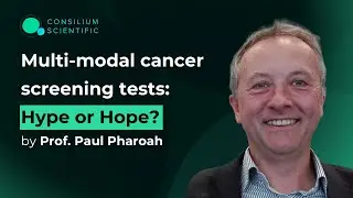 Prof. Paul Pharoah - Multi-modal cancer screening tests: Hype or Hope?