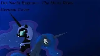 Die Nacht Beginnt (The Moon Rises - German Cover)