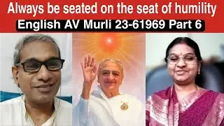 Always be seated on the seat of humility English AV Murli 23-61969 Part 6 - BK Saravana Kumar