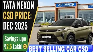 Nexon CSD Price December 2025 Update | सैनिकों के लिए बड़ी खुशखबरी! 🇮🇳 | (PETROL/DIESEL/CNG)