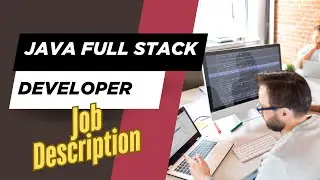 Job description of Java Full Stack Developer - Role, Responsibilities & Skills