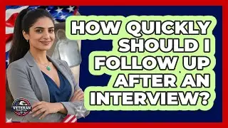 How Quickly Should I Follow Up After An Interview?
