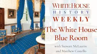 White House History Weekly: The Blue Room