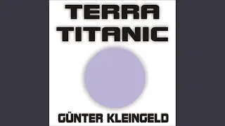 Terra Titanic (Neuaufnahme)