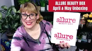 ALLURE BEAUTY BOX April & May Unboxing