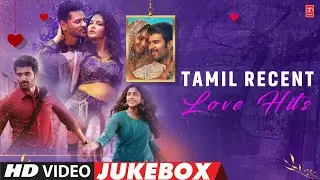 Tamil Recent Love Hits Video Jukebox | Kollywood New Melody Collection | Tamil Love Video Songs
