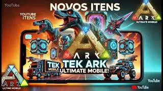 TODOS OS NOVOS ITENS TEK ARK ULTIMATE MOBILE