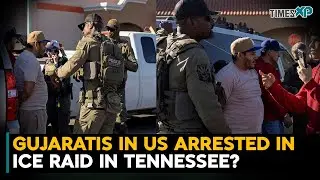 Indian-Origin Gujaratis in the US arrested in ICE raid in Tennessee?