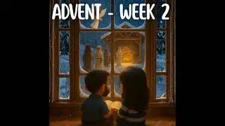 ADVENT - The Birth of Jesus: Angels Sing & Shepherds Celebrate - Week 2