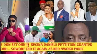 E DON SET OHH‼️ REGINA DANIELS & SOWORE PETTITION GRANTED OHH AS NED NWOKO IN PANIC