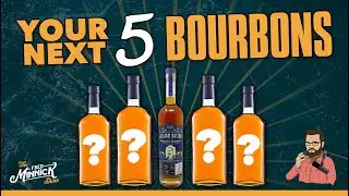 Your Next 5 Bourbons To Try