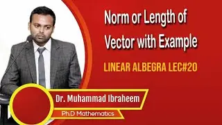 Norm or Length of Vector with Example Lec#20 #LinearAlgebra
