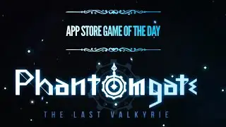 Phantomgate: The Last Valkyrie - App Store Game of the Day 11/25/18