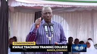 Commissioning of Kwale Teachers Training College, Bang'a, Kinango.
