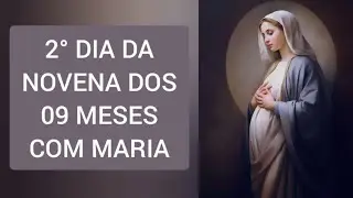 2° dia da novena dos 9 MESES COM MARIA 🙌🏼🙏🏼